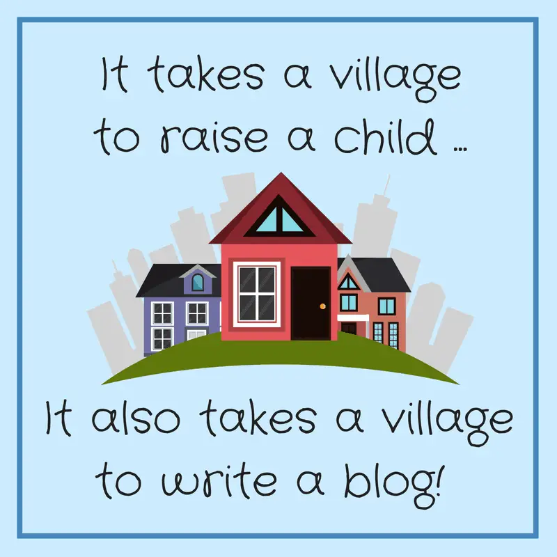 It takes a village to raise a child...it also takes a village to write a blog! | Overcoming Self-Doubt and Blogging Fears | Tech Girl Help Desk