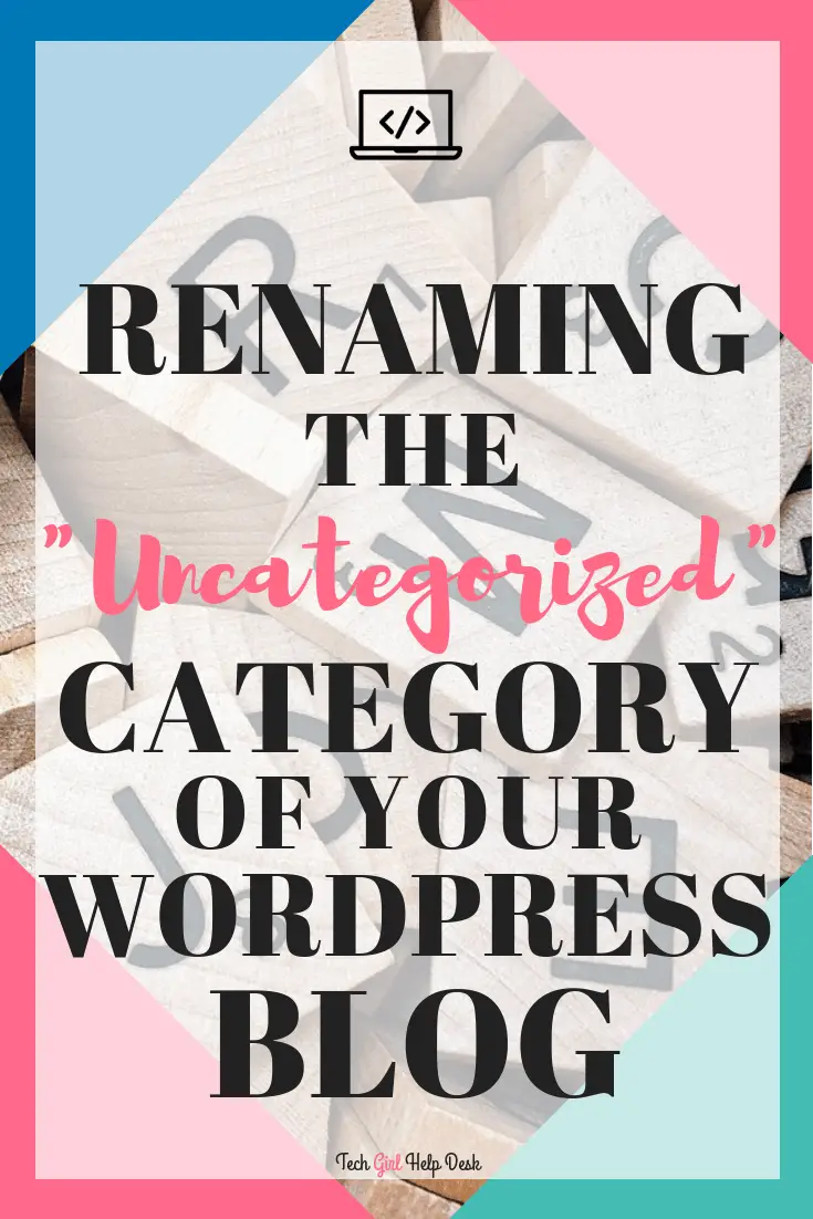 Have you ever noticed the "uncategorized" category in your WordPress blog? It's ugly! Wouldn't you like to change it to something else? This post will show you how to rename the 'uncategorized' category as well as some other tips when dealing with categories in WordPress | Renaming Uncategorized Category in your WordPress Blog | Tech Girl Help Desk #bloggingtips #bloggingfornewbies 