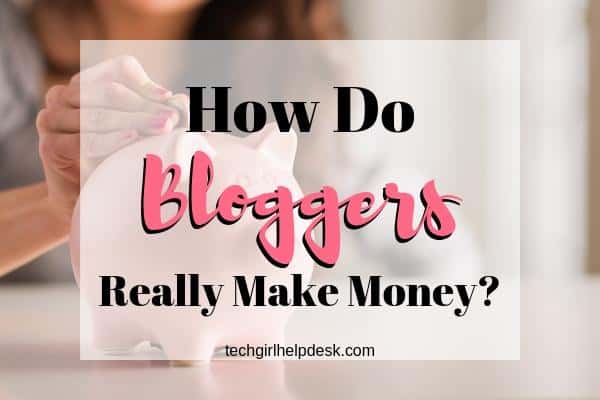 How Do Bloggers Make Money? | 5 Simple Ways Bloggers Earn Money