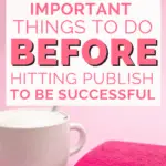 pink background with a mug and hot pink book with a text overlay Important Things To Do Before You Hit Publish | Tech Girl Help Desk